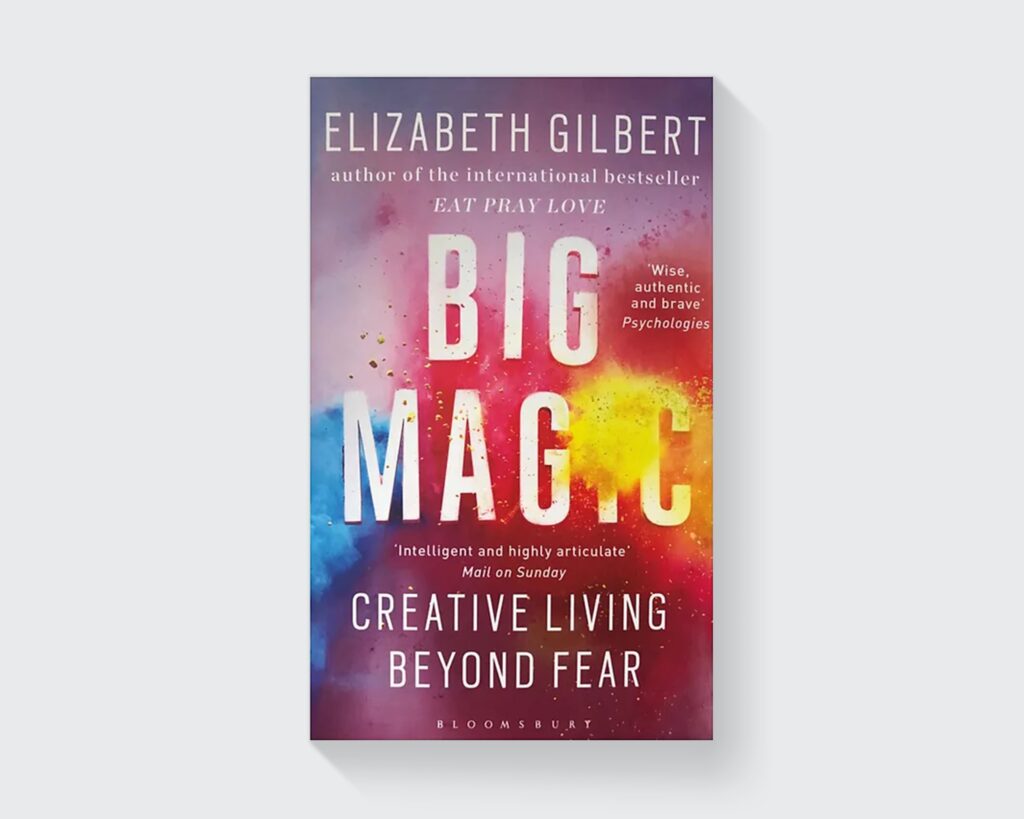 5 mind-blowing on creative thinking. Big Magic, by Elizabeth Gilbert